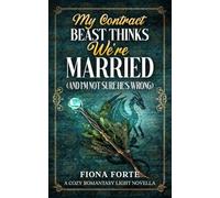My Contract Beast Thinks We’re Married (And I’m Not Sure He’s Wrong): A cozy romantasy light novella: 6 (Tales of Mytherra)