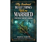 My Contract Beast Thinks We’re Married (And I’m Not Sure He’s Wrong): A cozy romantasy light novella (Tales of Mytherra)