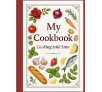 MY COOKBOOK: Cooking with Love