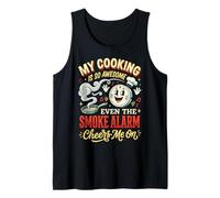 My Cooking Is So Awesome Even The Smoke Alarm Cheers Me On Camiseta sin Mangas