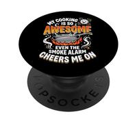My Cooking Is So Awesome Even The Smoke Alarm Cheers Me On PopSockets PopGrip Adhesivo