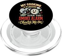 My Cooking Is So Awesome Even The Smoke Alarm Cheers Me On PopSockets PopGrip para MagSafe