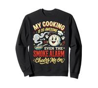 My Cooking Is So Awesome Even The Smoke Alarm Cheers Me On Sudadera