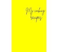 My cooking recipes: a simple notebook where you can keep your family recipes