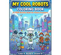 My Cool Robots Coloring Book: Awesome Robot Coloring Pages | Fun & Easy Designs for Kids 8+