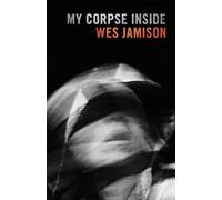 My Corpse Inside (Crux: The Georgia Series in Literary Nonfiction)