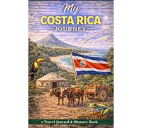 My Costa Rica Journey: A Travel Journal for Rainforests, Wildlife & Unforgettable Adventures