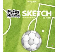 My Cosy Match Day Sketch: 96 Page Draw, Doodle, Scribble book for football fans
