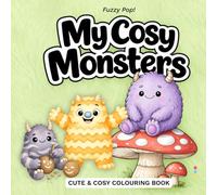 My Cosy Monsters: A Cute and Cosy Coloring Book for Adults and Kids Featuring Relaxing, Simple Monster Scenes for Stress Relief