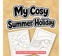My Cosy Summer Holiday: A Cute and Cosy Coloring Book for Adults and Kids Featuring Relaxing, Simple Vacation Scenes for Stress Relief