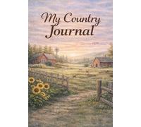 My Country Journal: A Farmyard-Inspired120 Page Blank Journal for Thoughts, Notes & Simple Country Living