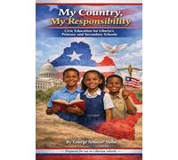 My Country, My Responsibility: Civic Education for Liberia's Primary and Secondary Schools