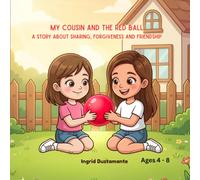 My Cousin and the Red Ball: A story about sharing, forgiveness and friendship
