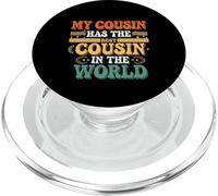 My Cousin Has The Best Cousin In The World |- PopSockets PopGrip para MagSafe