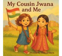 My Cousin Jwana and Me: Exploring Kurdistan Through the Eyes of a Curious Girl