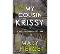 My Cousin Krissy: 6 (Mackenzie Prentice Mysteries)