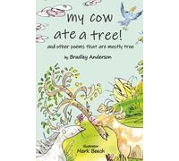 My Cow Ate a Tree: Poems About Things That are Mostly True