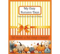 My Cozy Autumn Days: A Seasonal Journal to Capture Thoughts and Fall Memories