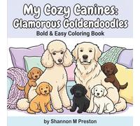 My Cozy Canines: Glamorous Goldendoodles: A Relaxing, Bold and Easy Coloring Book of Stylish Doodles, Trendy Pups, and Aesthetic Dog Life for Adults and Teens