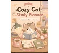 My Cozy cat Planner: Daily Productivity,Self Care,Goal Tracking and Sress-Free Student Life