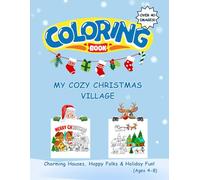 MY COZY CHRISTMAS VILLAGE COLORING BOOK: A Festive Coloring Adventure for Kids!