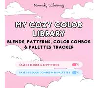 My Cozy Color Library: Reference book for blends, patterns, color combinations and palettes
