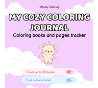 My Cozy Coloring Journal: Coloring Books and Pages Tracker