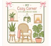 My Cozy Corner: Cute & Relaxing Cozy Rooms, Nooks & Little Moments to Color