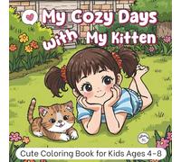 My Cozy Days with My Kitten: Cute and easy coloring fun! Enjoy playful moments of a little girl and her kitten, Perfect for kids and adult who love cats