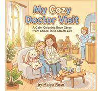 My Cozy Doctor Visit: A Calm Coloring Book Story For Kids (The Cozy Moments Series)