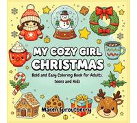 My Cozy Girl Christmas Bold and Easy Coloring Book for Adults, teens and Kids: Relaxing Winter Scenes with Simple Outlines, Festive Characters, and Joyful Designs for All Ages