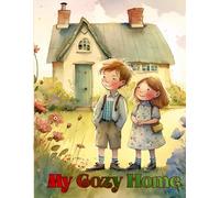 My Cozy Home: Color your cozy home your way and enjoy every warm moment inside