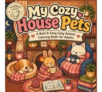 My Cozy House Pets: A Bold & Easy Cozy Animal Coloring Book for Adults (SnackSketch Cozy Coloring Collection)