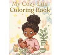 My Cozy Life Coloring Book: 50 Cozy, Creative and Inspiring Scenes to Color