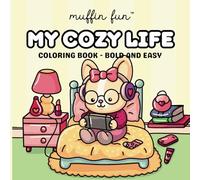 My Cozy Life: Coloring Book - Bold and Easy (Muffin Fun Coloring Book Series)