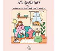 My Cozy Life Vol.1: Libro da Colorare Semplice e Kawaii per ragazze: Scene Rilassanti e Momenti Cozy con Linee Spesse (Collezione di Tyly Art: My Cozy Life)