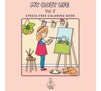 My Cozy Life Vol. 2: Bold and Easy Coloring Book for Girls and Adults: Cozy & Simple Designs with Thick Lines for Stress Relief and Relaxation (Tyly Art Collections: My Cozy Life)