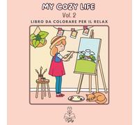 My Cozy Life Vol. 2: Libro da colorare antistress per ragazze e donne - momenti cozy, self-care e piccole gioie quotidiane (Linee spesse - Bold & Easy) (Collezione di Tyly Art: My Cozy Life)