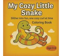 My Cozy Little Snake: Slither into fun, one cozy curl at a time