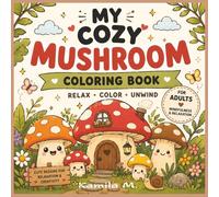 My Cozy Mushroom Coloring Book: Adorable Forest Pages for Relaxation and Creative Fun