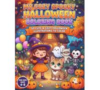 My Cozy Spooky Halloween Coloring Book: 50 Cute & Cozy Halloween Illustrations to Color for Kids Ages 4-8 | Fun Witches, Ghosts, Cats, Pumpkins, and Magical Halloween Friends