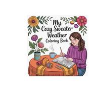 My cozy sweater weather coloring book: Meine hyggelige Me-Time für Kreativität und Entspannung