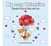 My Cozy Valentine: Adorable Scenes to Color with Love