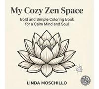 My Cozy Zen Space: Bold and Simple Coloring Book for a Calm Mind and Soul