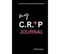My CR+P Journal: a journal for the scatterbrained and forgetful! Funny gift for seniors, that special person or occasion.