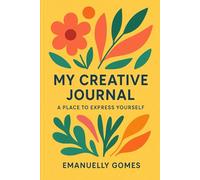 My Creative Journal: A Place to Space for Yourself