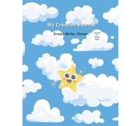 My Creative Journal: Draw • Write • Dream