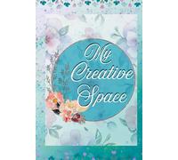 My Creative Space: 120 Page Lined Date and Notes Organizer