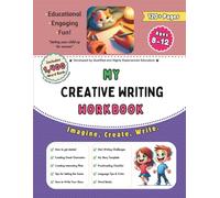 My Creative Writing Workbook - For Kids Ages 8-12: A Fun & Engaging Guide to Creative Writing