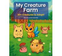 My Creature Farm: 30+ Creatures to Adopt! Interactive Journal, Game Book